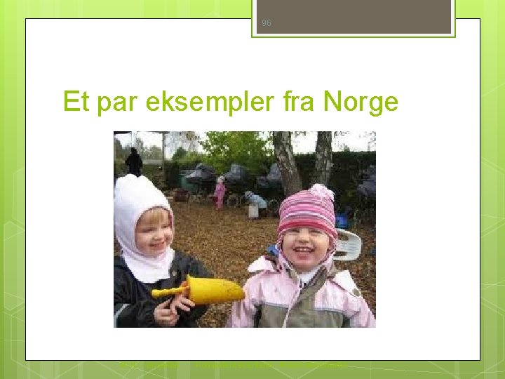 96 Et par eksempler fra Norge MOD - projektet Kompetencecenteret i Matematikdidaktik 