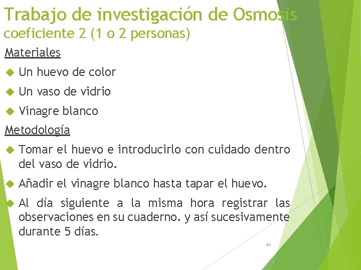 Trabajo de investigación de Osmosis coeficiente 2 (1 o 2 personas) Materiales Un huevo