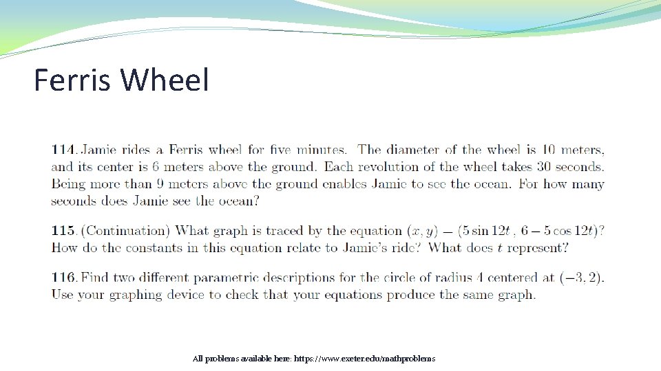 Ferris Wheel All problems available here: https: //www. exeter. edu/mathproblems 