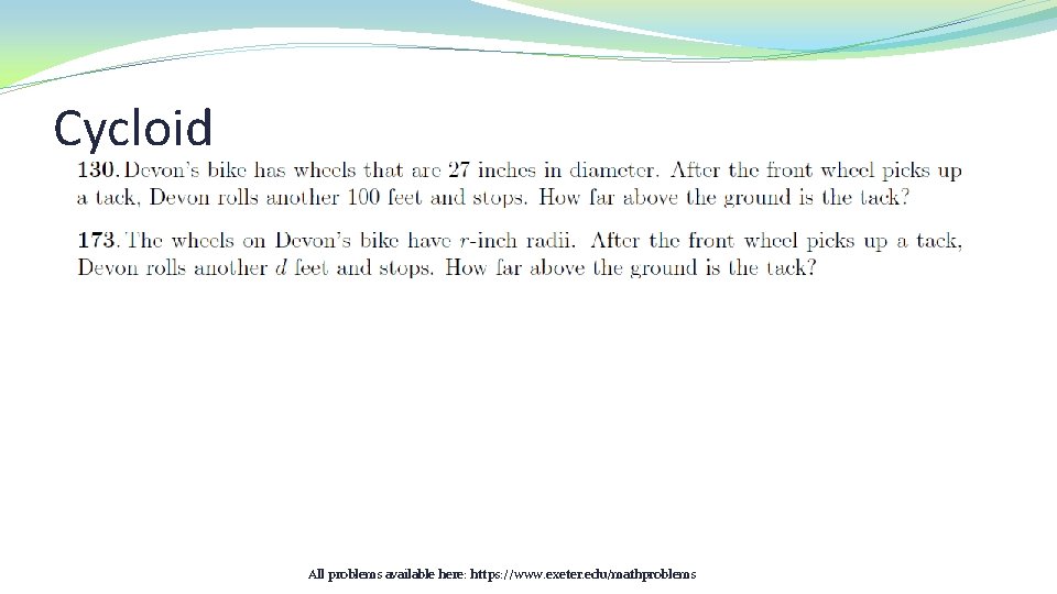 Cycloid All problems available here: https: //www. exeter. edu/mathproblems 