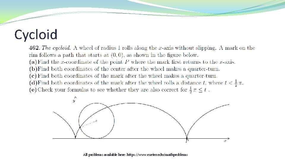 Cycloid All problems available here: https: //www. exeter. edu/mathproblems 