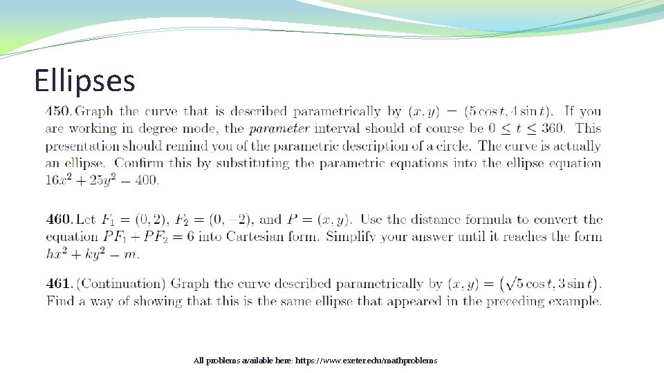 Ellipses All problems available here: https: //www. exeter. edu/mathproblems 