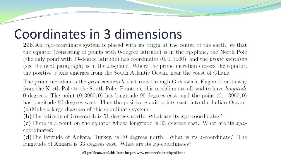 Coordinates in 3 dimensions All problems available here: https: //www. exeter. edu/mathproblems 