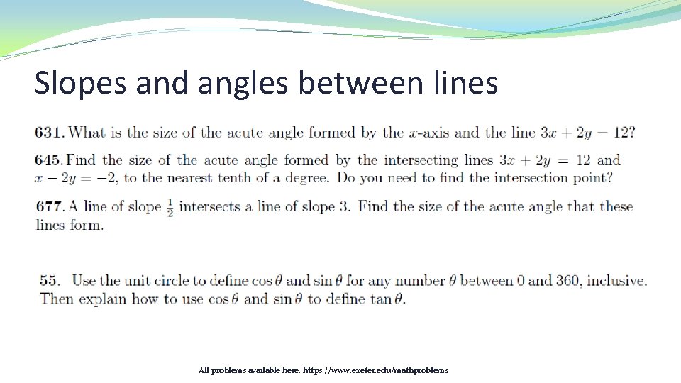 Slopes and angles between lines All problems available here: https: //www. exeter. edu/mathproblems 