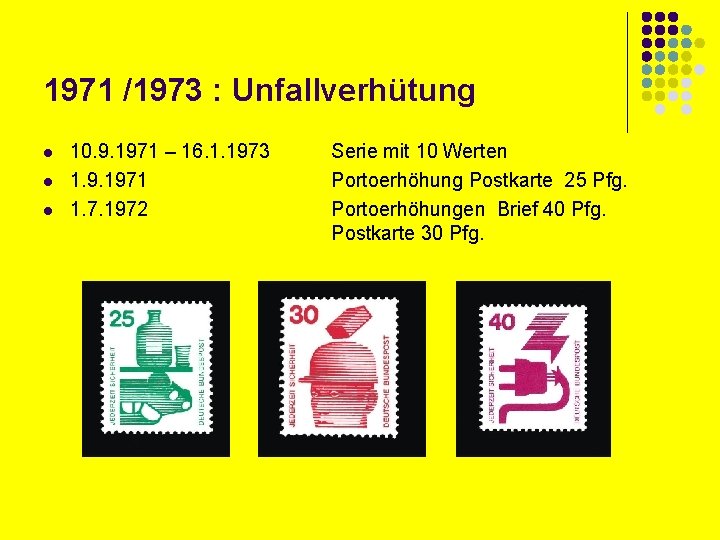 1971 /1973 : Unfallverhütung l l l 10. 9. 1971 – 16. 1. 1973