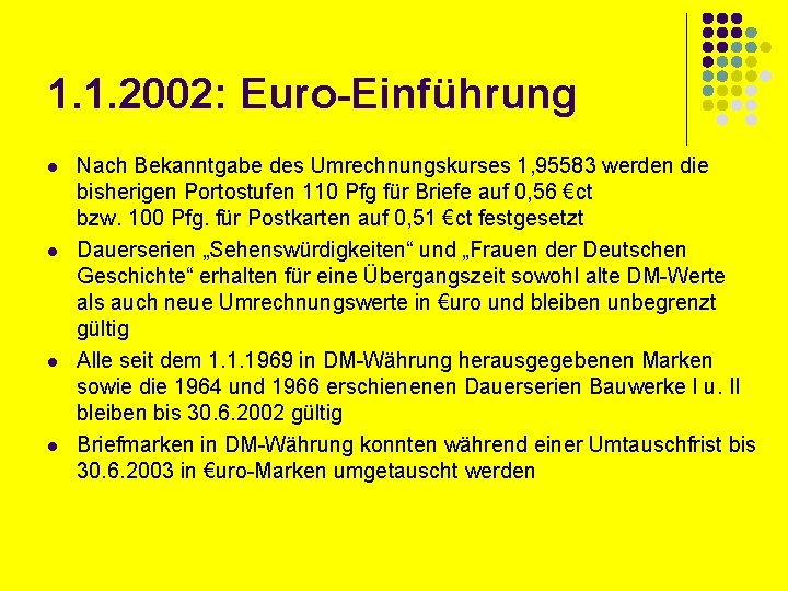 1. 1. 2002: Euro-Einführung l l Nach Bekanntgabe des Umrechnungskurses 1, 95583 werden die
