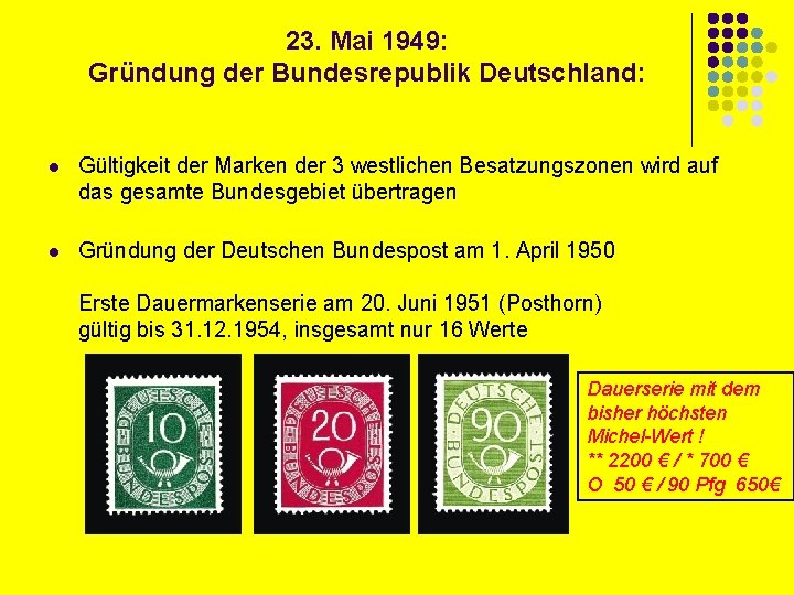 23. Mai 1949: Gründung der Bundesrepublik Deutschland: l Gültigkeit der Marken der 3 westlichen