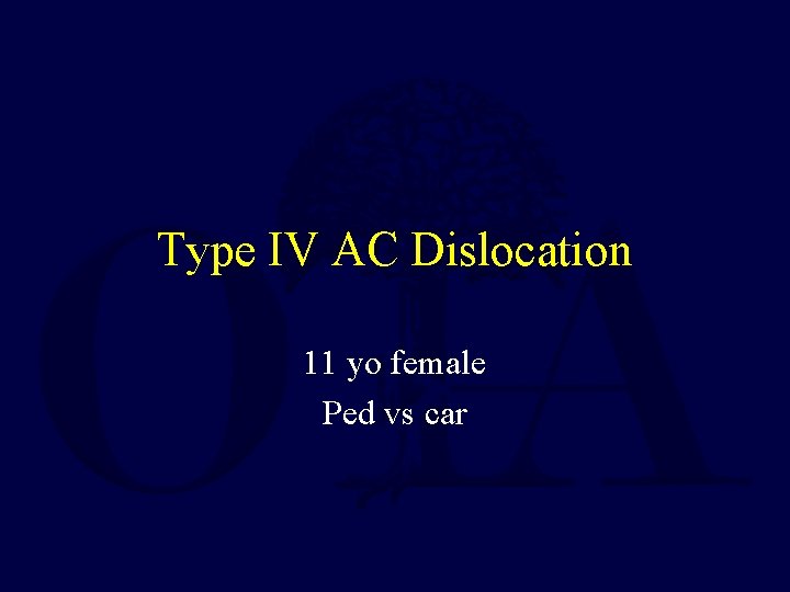 Type IV AC Dislocation 11 yo female Ped vs car 