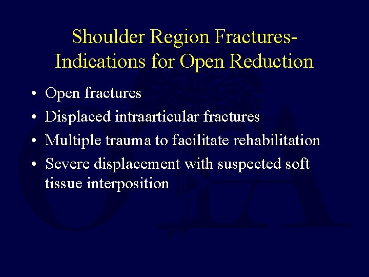 Shoulder Region Fractures. Indications for Open Reduction • • Open fractures Displaced intraarticular fractures