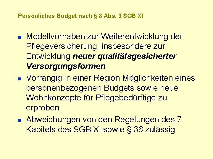 Persönliches Budget nach § 8 Abs. 3 SGB XI n n n Modellvorhaben zur