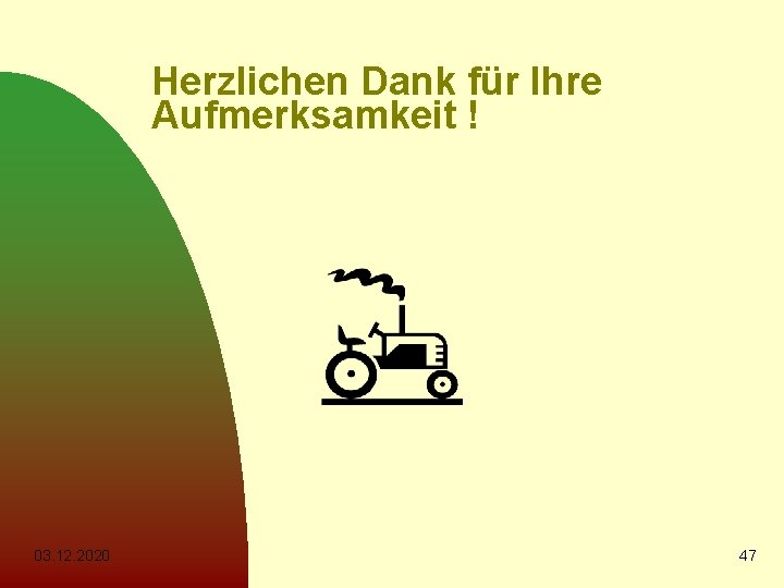 Herzlichen Dank für Ihre Aufmerksamkeit ! 03. 12. 2020 47 