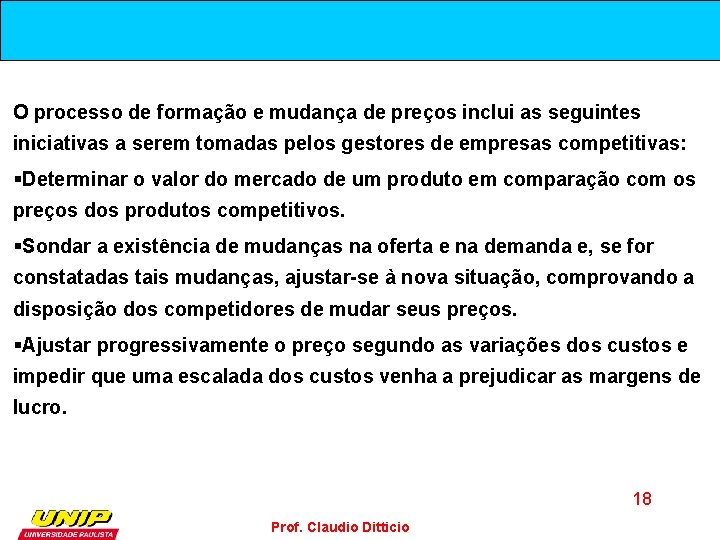 O processo de formação e mudança de preços inclui as seguintes iniciativas a serem