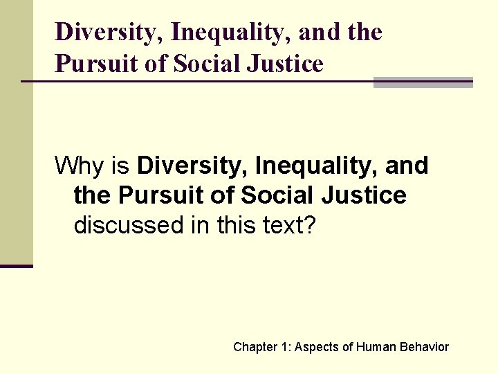 Diversity, Inequality, and the Pursuit of Social Justice Why is Diversity, Inequality, and the