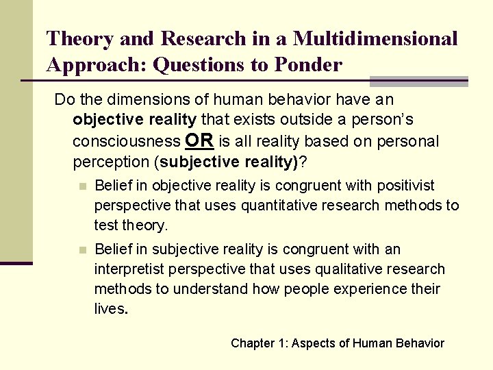 Theory and Research in a Multidimensional Approach: Questions to Ponder Do the dimensions of