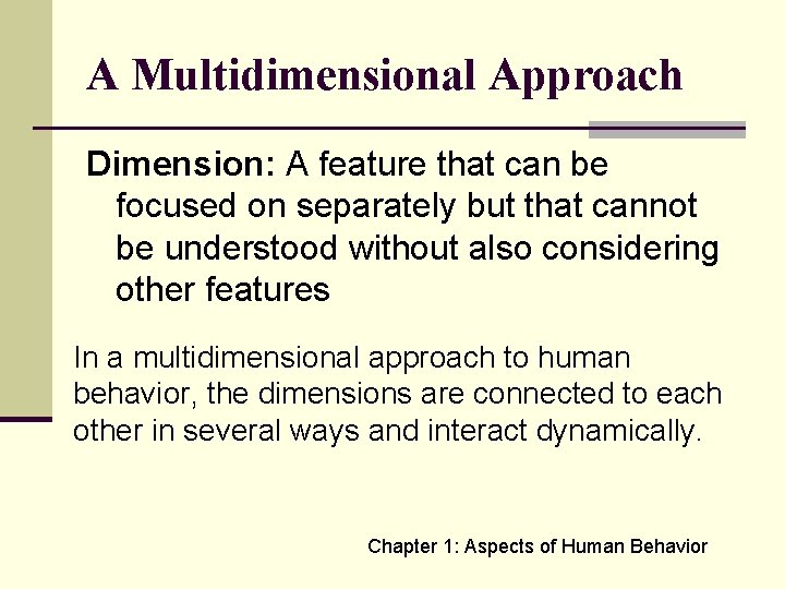 A Multidimensional Approach Dimension: A feature that can be focused on separately but that