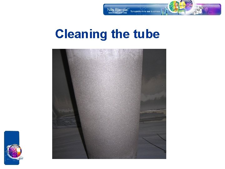 Cleaning the tube 