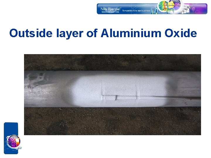 Outside layer of Aluminium Oxide 