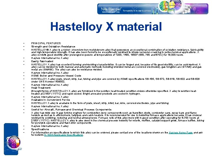 Hastelloy X material • • • • • • PRINCIPAL FEATURES Strength and Oxidation