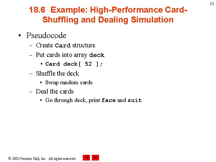 18. 6 Example: High-Performance Card. Shuffling and Dealing Simulation • Pseudocode – Create Card