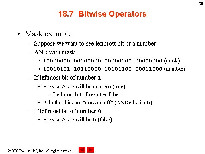 20 18. 7 Bitwise Operators • Mask example – Suppose we want to see