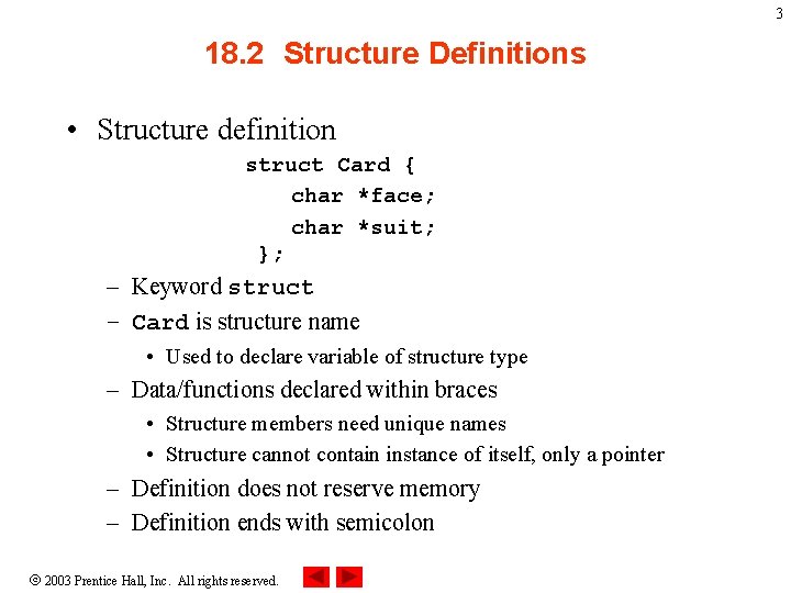 3 18. 2 Structure Definitions • Structure definition struct Card { char *face; char