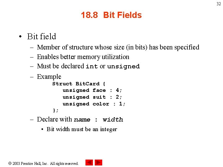 32 18. 8 Bit Fields • Bit field – – Member of structure whose