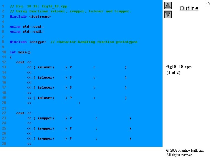 1 2 3 // Fig. 18: fig 18_18. cpp // Using functions islower, isupper,