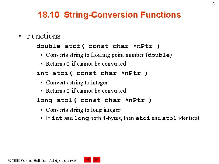 54 18. 10 String-Conversion Functions • Functions – double atof( const char *n. Ptr