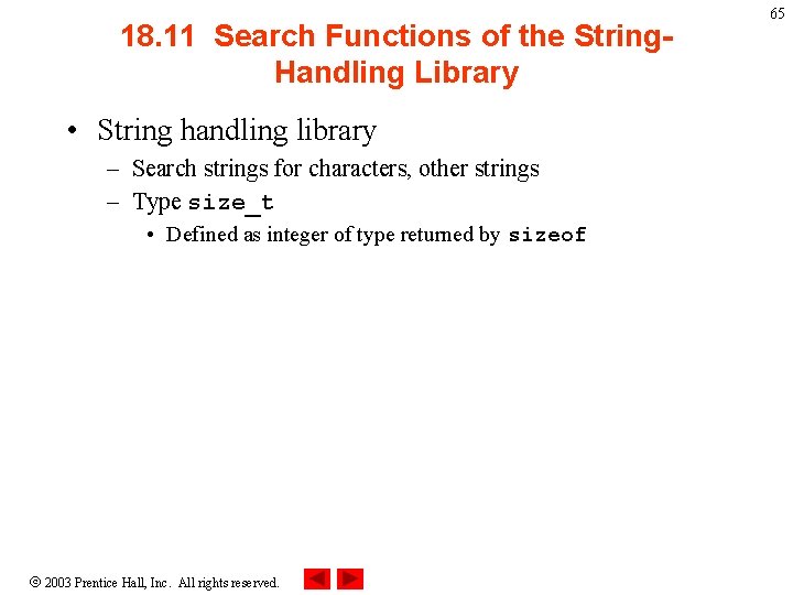 18. 11 Search Functions of the String. Handling Library • String handling library –