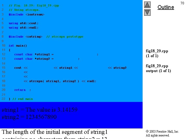 1 2 3 // Fig. 18. 29: fig 18_29. cpp // Using strcspn. #include