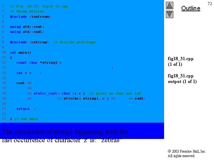 1 2 3 // Fig. 18. 31: fig 18_31. cpp // Using strrchr. #include