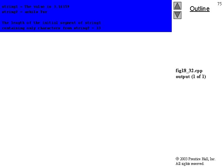 string 1 = The value is 3. 14159 string 2 = aehils Tuv Outline