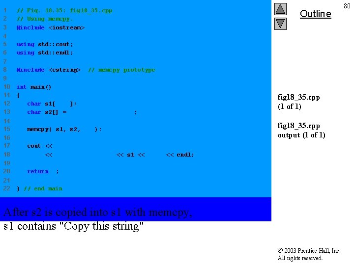 1 2 3 // Fig. 18. 35: fig 18_35. cpp // Using memcpy. #include
