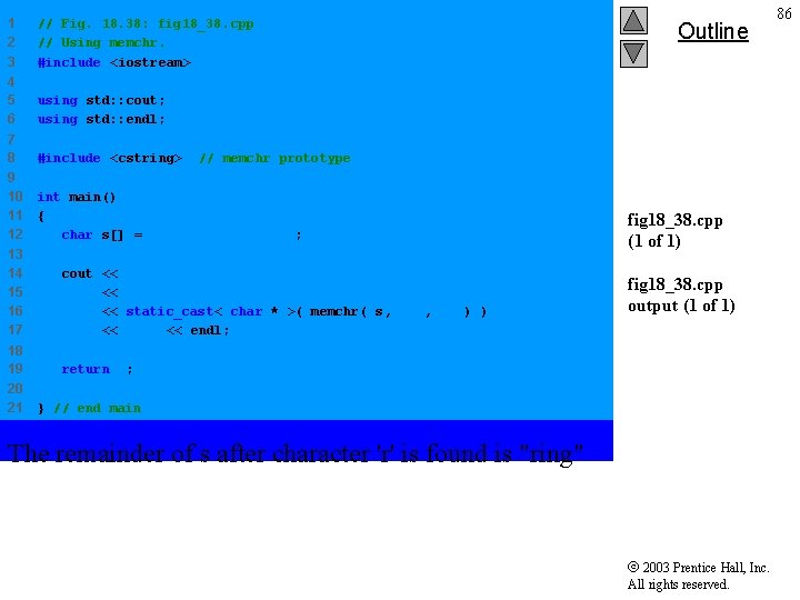 1 2 3 // Fig. 18. 38: fig 18_38. cpp // Using memchr. #include