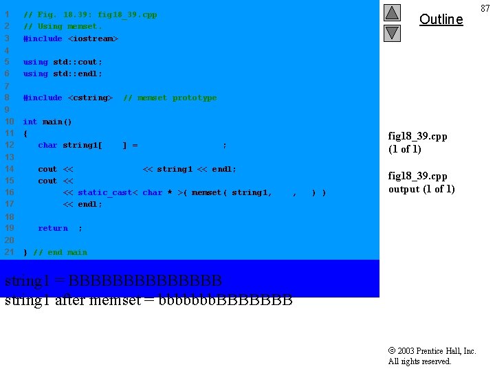 1 2 3 // Fig. 18. 39: fig 18_39. cpp // Using memset. #include