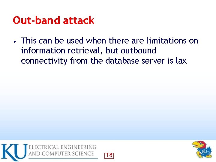Out-band attack • This can be used when there are limitations on information retrieval, Out-band attack • This can be used when there are limitations on information retrieval,