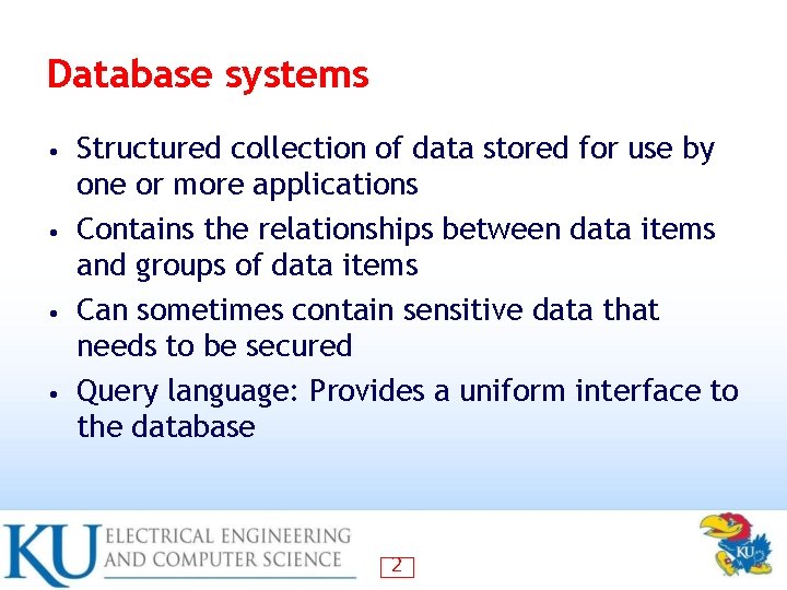 Database systems Structured collection of data stored for use by one or more applications Database systems Structured collection of data stored for use by one or more applications