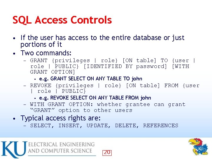 SQL Access Controls If the user has access to the entire database or just SQL Access Controls If the user has access to the entire database or just