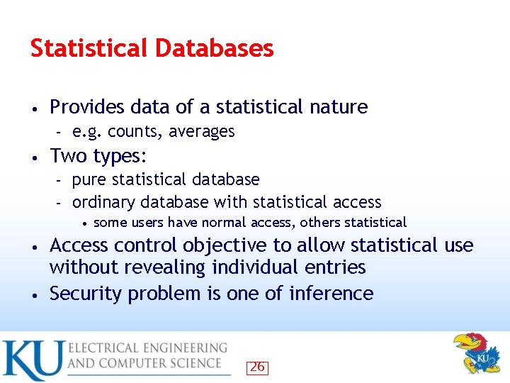 Statistical Databases • Provides data of a statistical nature – • e. g. counts, Statistical Databases • Provides data of a statistical nature – • e. g. counts,