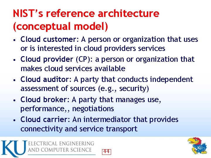 NIST’s reference architecture (conceptual model) • • • Cloud customer: A person or organization NIST’s reference architecture (conceptual model) • • • Cloud customer: A person or organization