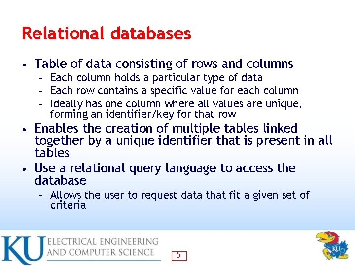Relational databases • Table of data consisting of rows and columns – – – Relational databases • Table of data consisting of rows and columns – – –