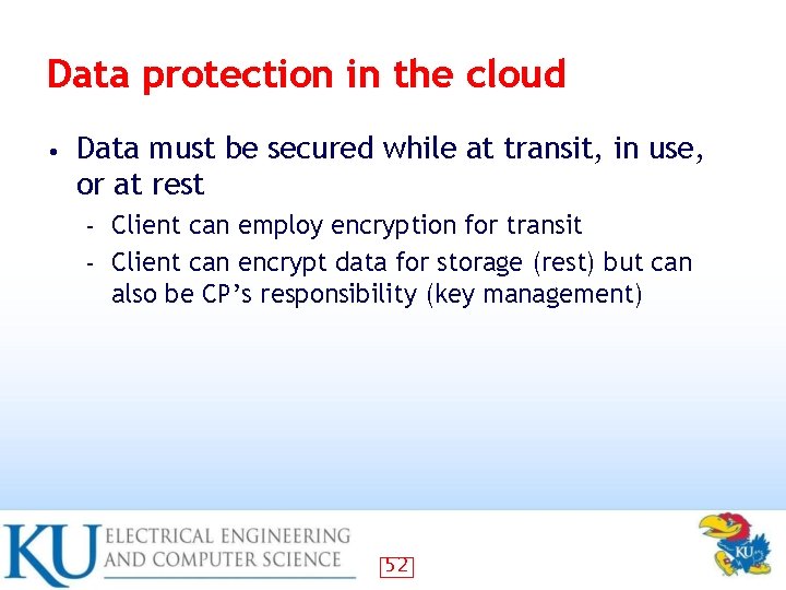 Data protection in the cloud • Data must be secured while at transit, in Data protection in the cloud • Data must be secured while at transit, in