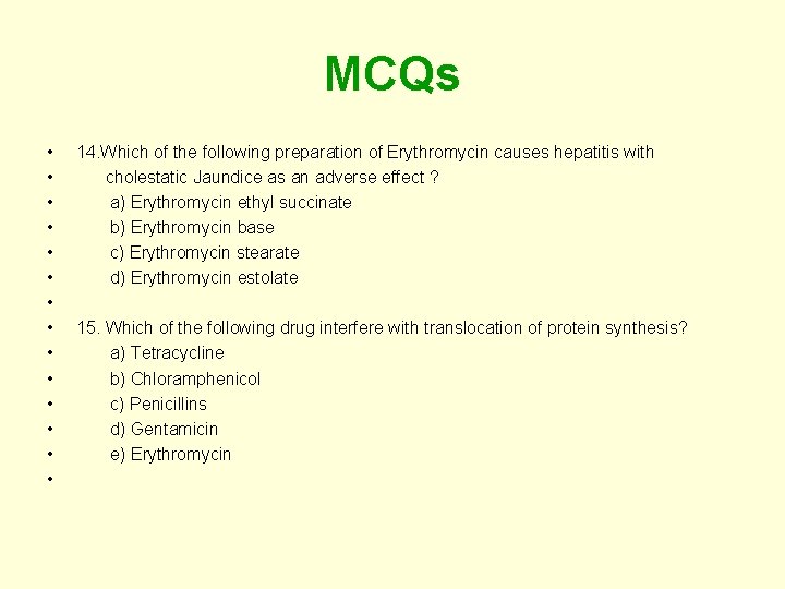 MCQs • • • • 14. Which of the following preparation of Erythromycin causes