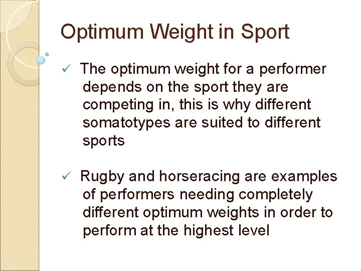 Optimum Weight in Sport ü The optimum weight for a performer depends on the