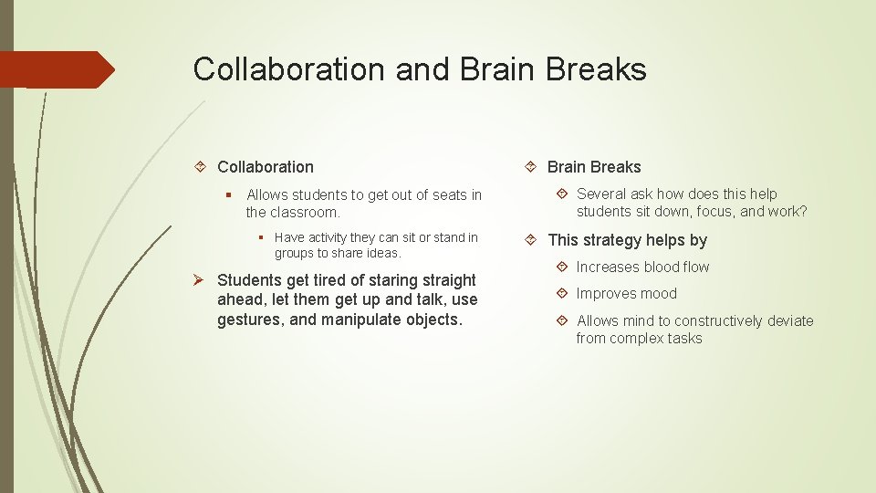 Collaboration and Brain Breaks Collaboration § Allows students to get out of seats in