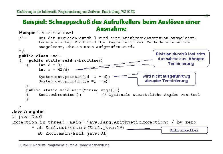 Einführung in die Informatik: Programmierung und Software-Entwicklung, WS 07/08 13 Beispiel: Schnappschuß des Aufrufkellers