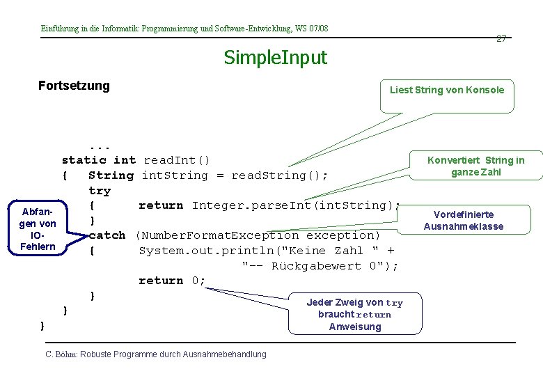 Einführung in die Informatik: Programmierung und Software-Entwicklung, WS 07/08 27 Simple. Input Fortsetzung Abfangen