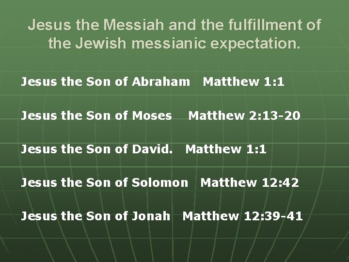 Jesus the Messiah and the fulfillment of the Jewish messianic expectation. Jesus the Son
