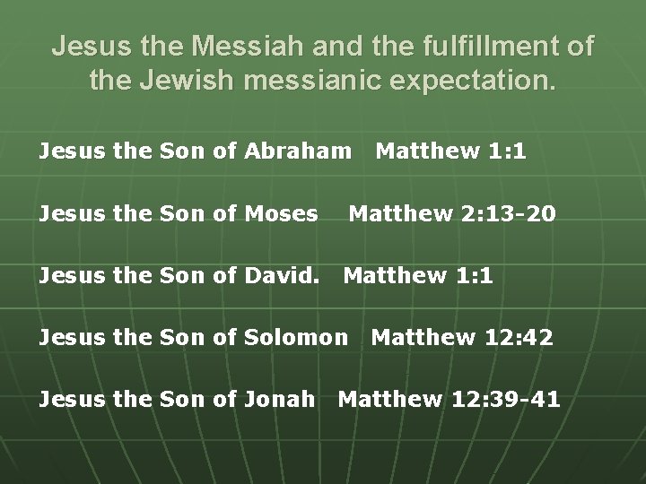 Jesus the Messiah and the fulfillment of the Jewish messianic expectation. Jesus the Son