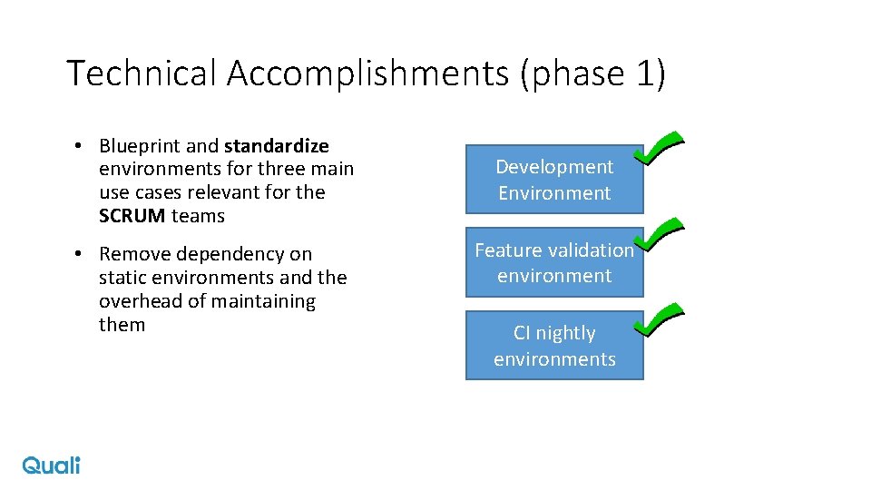 Technical Accomplishments (phase 1) • Blueprint and standardize environments for three main use cases